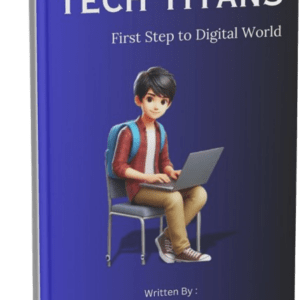 Tech Titans – First Step to Digital World